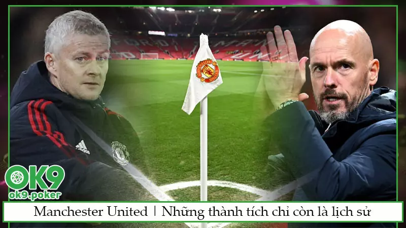 Manchester United | Những thành tích chỉ còn là lịch sử